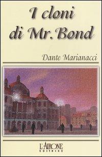 I cloni di Mr. Bond - Dante Marianacci - copertina