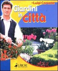 Giardini in città - Luigi Carcone - copertina