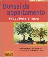 Bonsai da appartamento. Creazione e cura - Jochen Pfisterer - copertina