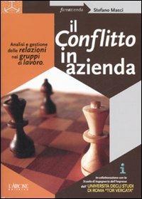 Il conflitto in azienda. Analisi e gestione delle relazioni nei gruppi di lavoro - Stefano Masci - 6