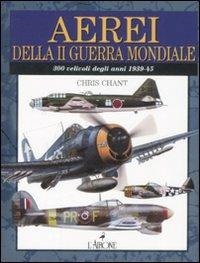 Aerei della Seconda guerra mondiale - Christopher Chant - copertina