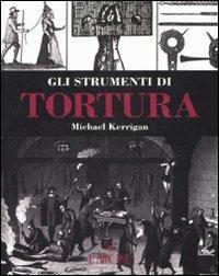 Gli strumenti di tortura - Michael Kerrigan - copertina