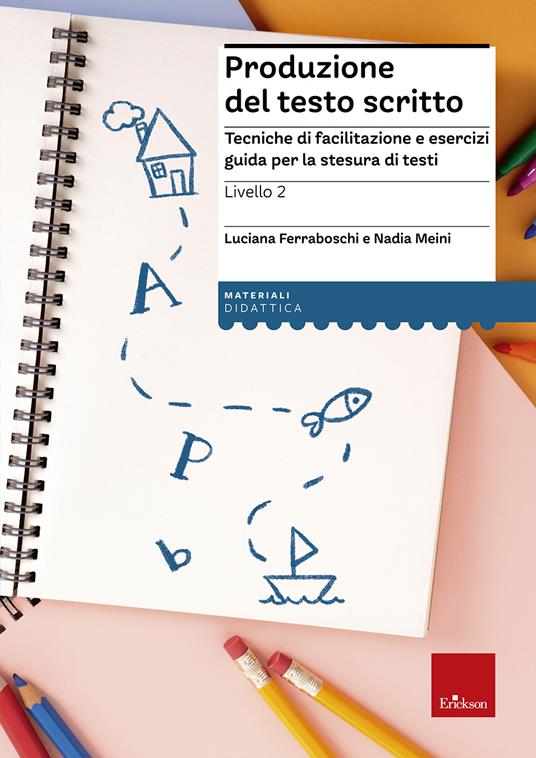 Produzione del testo scritto. 2° livello. Dalla frase al testo - Luciana Ferraboschi,Nadia Meini - copertina