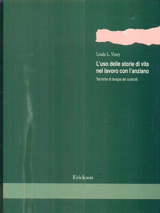 L' uso delle storie di vita nel lavoro con l'anziano. Tecniche di terapia dei costrutti - Linda L. Viney - copertina