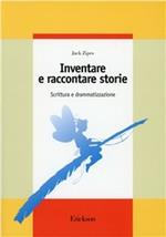 Inventare e raccontare storie. Scrittura e drammatizzazione