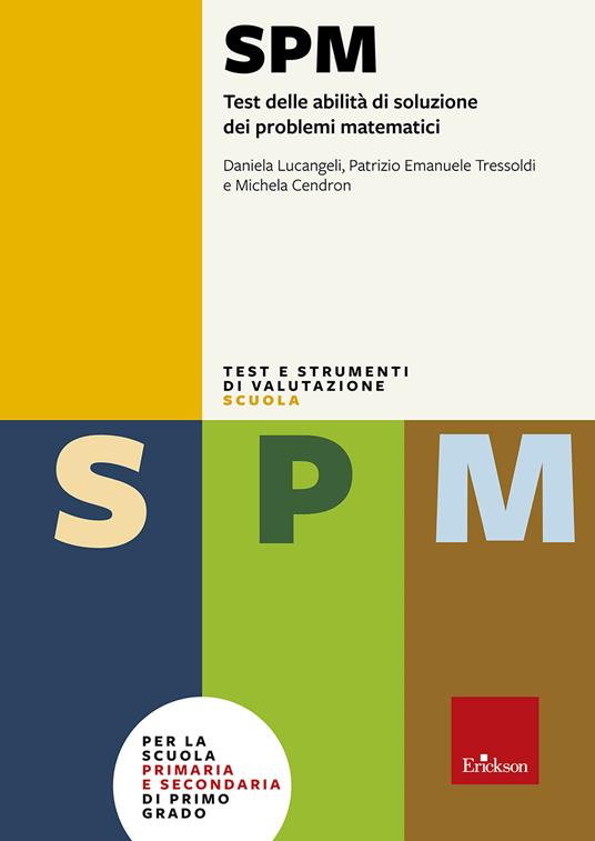 Test SPM. Test delle abilità di soluzione dei problemi matematici. Con protocolli - Daniela Lucangeli,Patrizio Emanuele Tressoldi,Michela Cendron - copertina