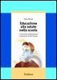 Educazione alla salute nella scuola. Costruzione del benessere e prevenzione del disagio - Ulisse Mariani - copertina