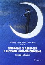 Sindrome di Asperger e autismo high-functionning. Diagnosi e interventi