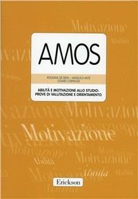 Amos. Abilità e motivazione allo studio: prove di valutazione e orientamento - Rossana De Beni,Angelica Moè,Cesare Cornoldi - copertina