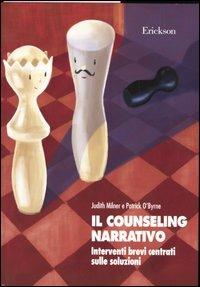 Il counseling narrativo. Interventi brevi centrati sulle soluzioni - Judith Milner,Patrick O'Byrne - copertina