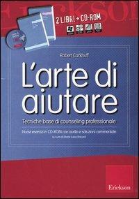 L' arte di aiutare. Kit. Con CD-ROM - Robert Carkhuff - copertina