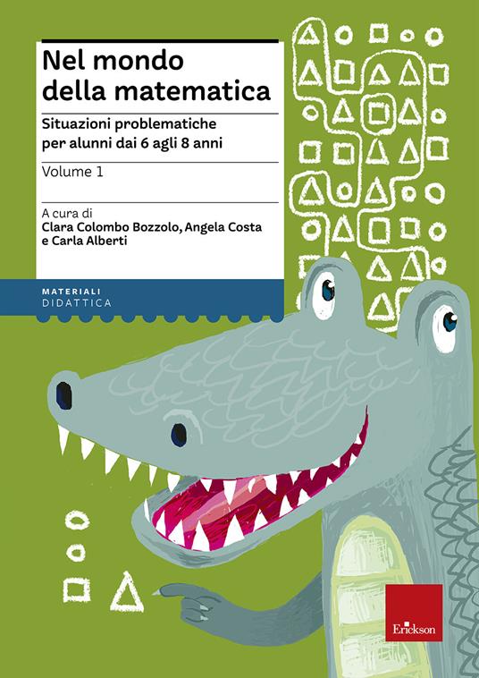 Nel mondo della matematica. Vol. 1: Situazioni problematiche per alunni dai 6 agli 8 anni - Angela Costa,Clara Colombo Bozzolo - copertina