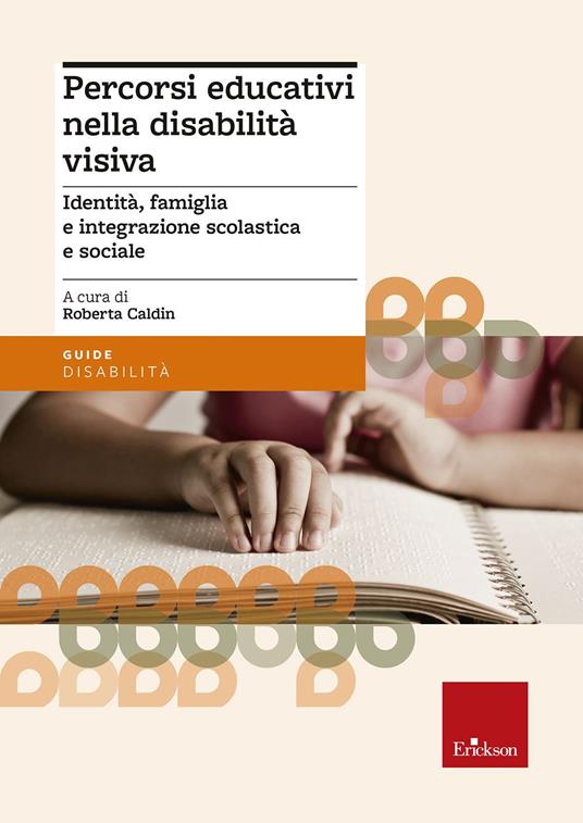 Percorsi educativi nella disabilità visiva. Identità, famiglia e integrazione scolastica e sociale - copertina