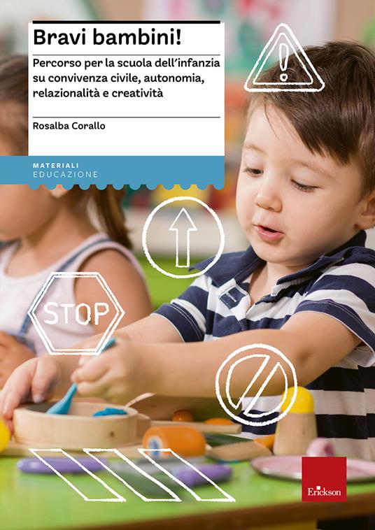 Bravi bambini! Percorso per la scuola dell'infanzia su convivenza civile, autonomia, relazionalità e creatività - Rosalba Corallo - copertina