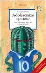 Adolescenze spinose. Come comunicare senza fare (e farsi) del male