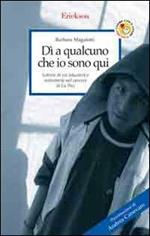 Dì a qualcuno che io sono qui. Lettere di un'educatrice volontaria nel carcere di La Paz