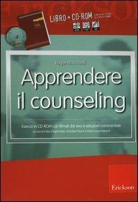Apprendere il counseling. Manuale di autoformazione al colloquio d'aiuto. Con CD-ROM - Roger Mucchielli - copertina