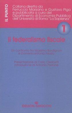 Il federalismo fiscale - Massimo Bordignon,Domenicantonio Fausto - copertina