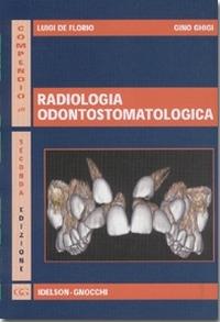 Compendio di radiologia odontostomatologica - Luigi De Florio,Gino Ghigi - copertina