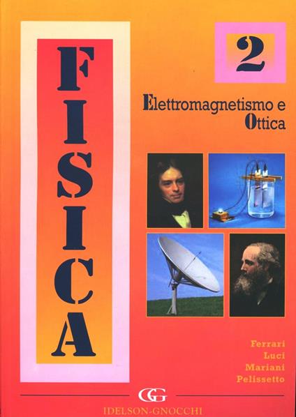 Fisica. Vol. 2: Elettromagnetismo e ottica. - Valeria Ferrari,Claudio Luci,Carlo Mariani - copertina