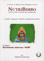 Nutribimbo. Guida all'educazione oro-alimentare