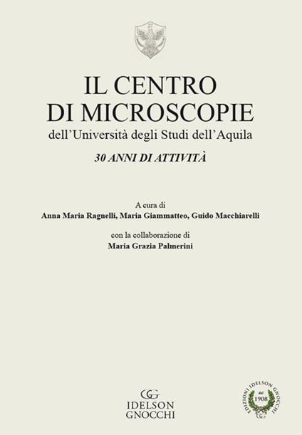 Il centro di microscopie dell'Università dell'Aquila. 30 anni di attività - copertina