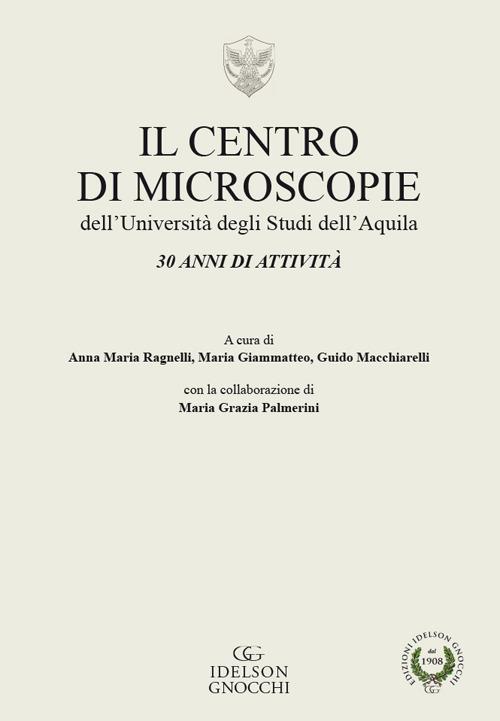 Il centro di microscopie dell'Università dell'Aquila. 30 anni di attività - copertina