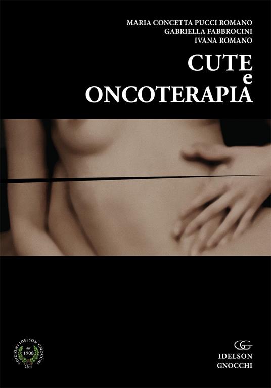 Cute e oncoterapia. Nuova ediz. - Maria Concetta Pucci Romano,Gabriella Fabbrocini,Ivana Romano - copertina