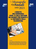 L' impatto dell'emergenza COVID-19 sulla gestione dei pazienti con diabete e il contributo della telemedicina. Le monografie degli Annali AMD 2021