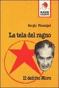 La tela del ragno. Il delitto Moro - Sergio Flamigni - 2