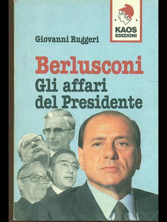 Berlusconi. Gli affari del presidente - Giovanni Ruggeri - copertina