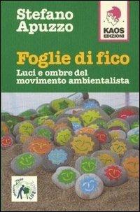 Foglie di fico, luci e ombre del movimento ambientalista - Stefano Apuzzo - copertina