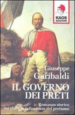 Il governo dei preti. Romanzo storico sui vizi e le nefandezze del pretismo