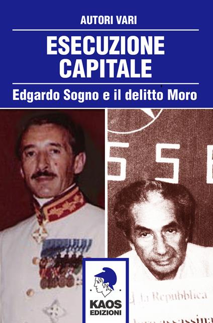 Esecuzione capitale. Edgardo Sogno e il delitto Moro - copertina