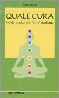 Quale cura. Guida introduttiva alle «altre» medicine - Nicla Vozzella - copertina