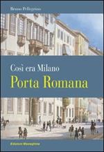 Porta Romana. Così era Milano