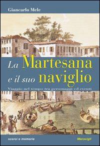 La Martesana e il suo naviglio. Viaggio nel tempo tra personaggi ed eventi - Giancarlo Mele - copertina