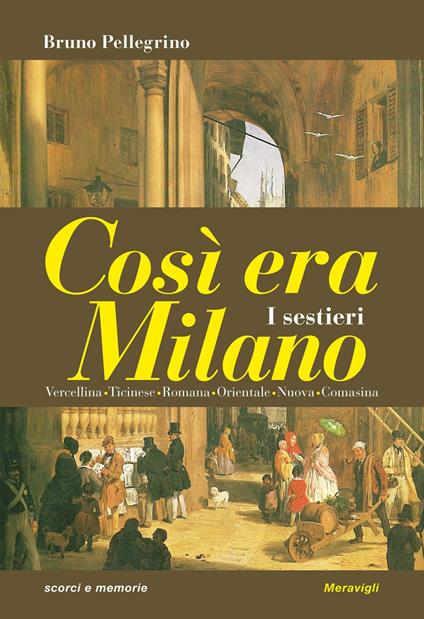 Così era Milano. I sestieri - Bruno Pellegrino - copertina