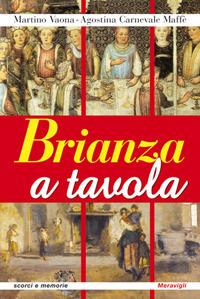 Brianza a tavola - Martino Vaona,Agostina Carnevale Maffè - copertina