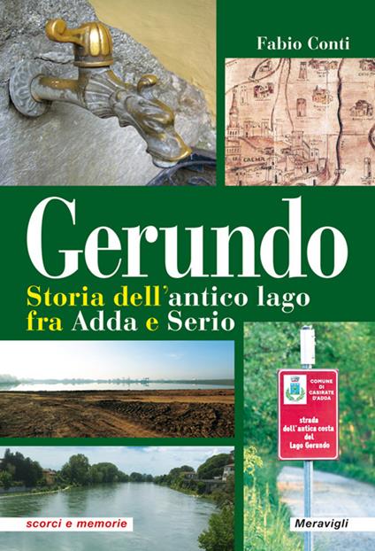 Gerundo. Storia dell'antico lago fra Adda e Serio - Fabio Conti - copertina