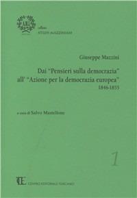 Giuseppe Mazzini. Dai «Pensieri sulla democrazia» all'«Azione per la democrazia europea» 1846-1855 - copertina