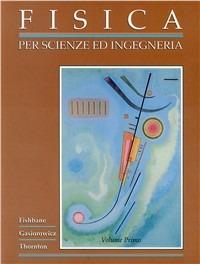 Fisica per scienze ed ingegneria. Vol. 1 - Paul M. Fishbane,Stephen Gasiorowicz,Stephen T. Thornton - copertina