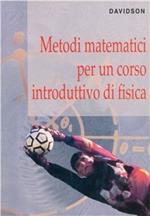 Metodi matematici per un corso introduttivo di fisica