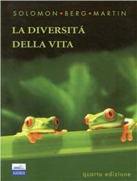 Biologia: la diversità della vita - Pearl Solomon Eldra,Linda R. Berg,Diana W. Martin Villee - copertina