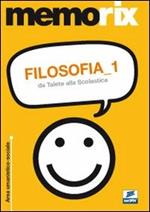 Filosofia. Da Talete alla scolastica. Vol. 1