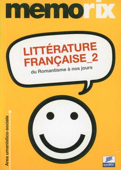 Littérature française. Vol. 2: Du romantisme à nos jours. - Enza Dammiano - copertina