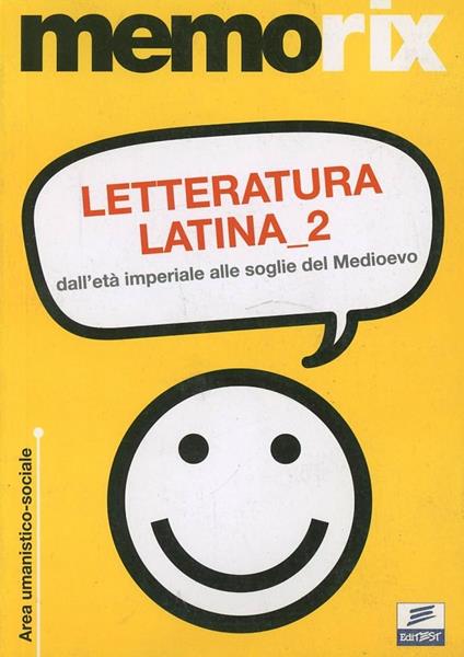 Letteratura latina. Vol. 2: Dall'età imperiale alle soglie del Medioevo. - Enrico Renna,Anna Bianco - copertina