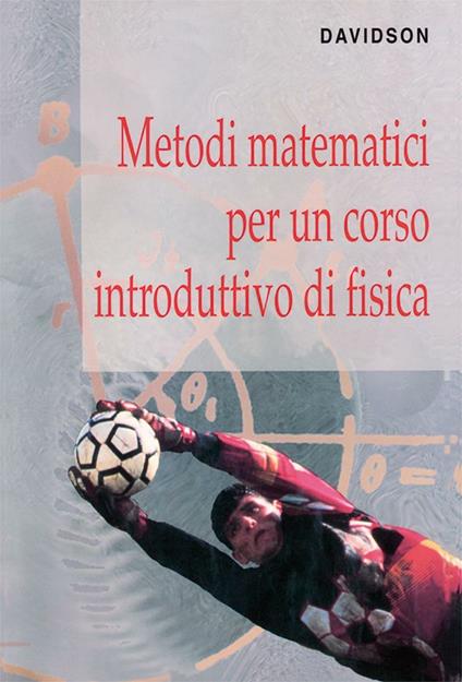 Metodi matematici per un corso introduttivo di fisica - Ronald Davidson - copertina