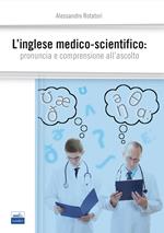 L' inglese medico-scientifico. Pronuncia e comprensione all'ascolto