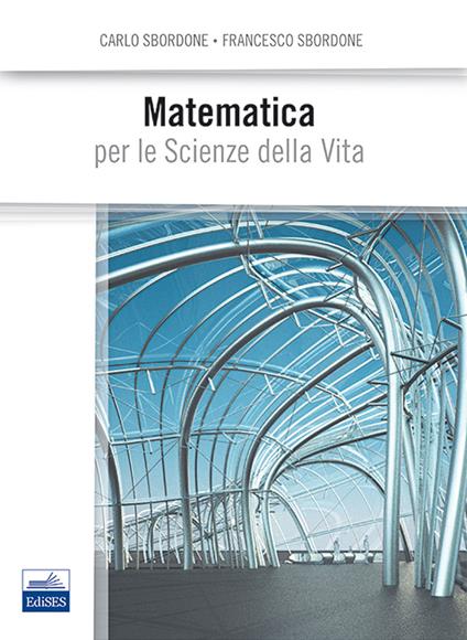 Matematica per le scienze della vita - Carlo Sbordone,Francesco Sbordone - copertina